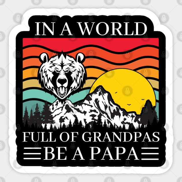 grandpa gift ideas In A World Full Of Grandpas Sticker by Jandjprints